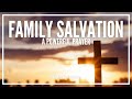 Prayer For Family Salvation | Prayer For Salvation Of Loved Ones