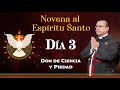 Novena al Espíritu Santo - Día 3 🔥 Don Ciencia y de Piedad #novena