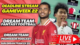 DREAM TEAM GW22 DEADLINE STREAM | SUN DREAM TEAM 2024/25 | FANTASY FOOTBALL TIPS