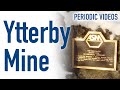 Ytterby Mine (source of many elements) - Periodic Table of Videos