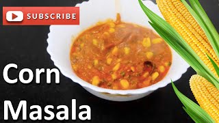 ಕಾರ್ನ್ ಮಸಾಲCorn Masala|Corn Gravy|Corn Recipe in Kannada|Side dish for Roti Chapathi Naan|Sweet corn