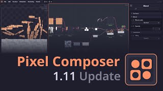 What's new in Pixel Composer 1.11