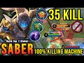 35 Kills!! Finally Best Item for Saber 100% Killing Machine!! - Build Top 1 Global Saber ~ MLBB