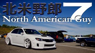 北米野郎7 2017 North American Guys USDM JDM Japanese culture Zhiyun Crane V2 EOS9000D