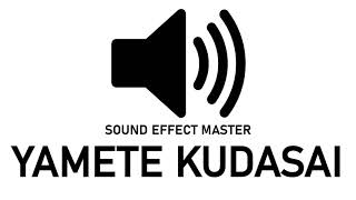 YAMETE KUDASAI AH Sound Effect Meme