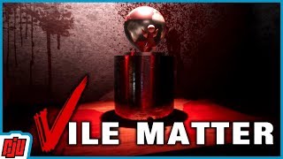 Vile Matter | Psychological Nightmare | Indie Horror Game