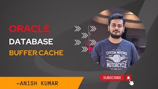 Oracle Database Buffer Cache Explained.