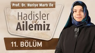 Prof. Dr. Huriye Martı İle Hadisler ve Ailemiz 11.Bölüm - Aile Mahremiyeti