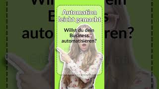 ✅ Automation leicht gemacht! Willst du dein Business automatisieren?