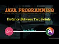 JAVA Program To Find The Distance Between Two Points
