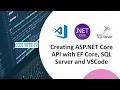 ASP.NET Core Web API (Rest API) with Entity Framework Core, SQL server and Visual Studio Code