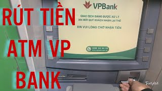 Hướng dẫn rút tiền máy ATM VP BANK ,ngân hàng VIỆT NAM thịnh vượng chi tiết.Credit Nguyen 0528887777