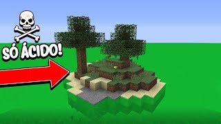 Minecraft: TE DESAFIO A SOBREVIVER NESSE MUNDO SÓ DE ÁCIDO!