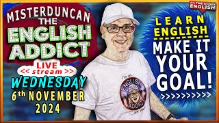 English Addict EXTRA  - 6th NOV 2024 🔴LIVE stream - Mind your own Business - Listen \u0026 Learn English