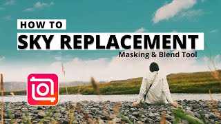 How To Sky Replacement With Masking \u0026 Blend Tool On InShot | InShot Tutorial | Be Editing