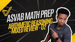 Master ASVAB Arithmetic Reasoning: Solving Complex Word Problems Step-by-Step!