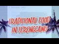 10 MAKANAN TRADISIONAL TERENGGANU.