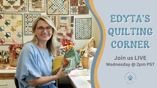 Edyta's Quilting Corner - Make a Little Quilt with me!