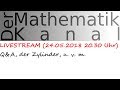 LIVESTREAM (24.05.2018 20.30 Uhr): Q & A, der Zylinder, u. v. m. | DerMathematikKanal