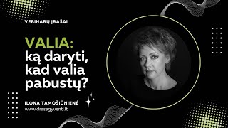 [Vebinaro įrašas] VALIA: ką daryti, kad valia pabustų?