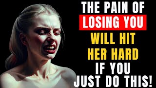 The Pain of Losing You Will Hit Her HARD… If You Just Do This! | Stoicism | The Stoic Spirit