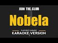 Nobela - Join The Club (OPM HD Karaoke)