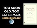 Too Soon Old, Too Late Smart | Gordon Livingston | Book Summary