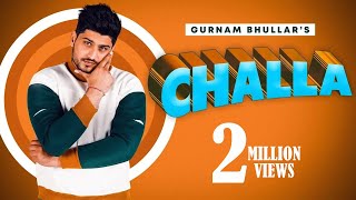 Challa | (Full Song) | Gurnam Bhullar | Punjabi Songs 2020 | Jass Records
