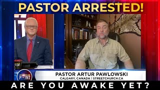 FlashPoint Clip: Pastor ARRESTED in Canada! Featuring Pastor Artur Pawlowski