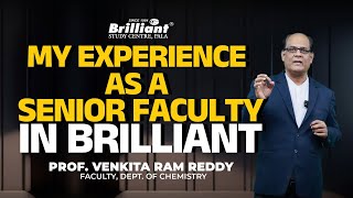 My Experience as a Senior Faculty in Brilliant | Prof. Venkita Ram Reddy