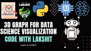 Create a 3D Graph using Python for Data Science Visualization | Code With Lakshit
