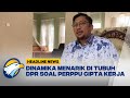 Dinamika Menarik di Tubuh DPR soal Perppu Cipta Kerja