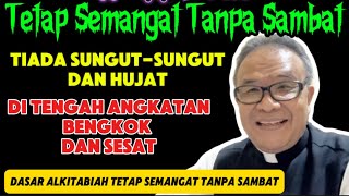 Tetap Semangat Tanpa Sambat Tanpa Sungut-Sungut dan Hujat di Tengah Angkatan Bengkok dan Sesat