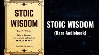 Stoic Wisdom - Being Strong No Matter What Life Throws at You Audiobook