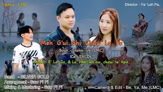 Ehˍ Doˇ - MEHˆ G'UIˬ SHIˆ CHAWˇ LOˍ VE #Lahu Song 2023(Official MV)