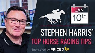 Stephen Harris’ top horse racing tips for Friday 10th January