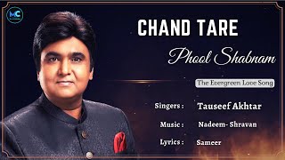 Chand Tare Phool Shabnam (Lyrics) - Tauseef Akhtar | Tumse Se Achcha Kaun Hai | 90's Hits Love Songs