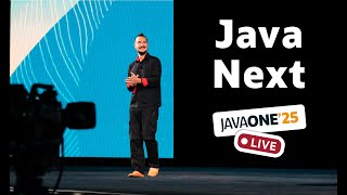 Java Next - Live from JavaOne 2025