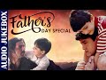 Father's Day Special | Mere Papa | Jukebox
