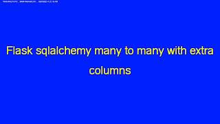 flask sqlalchemy many to many with extra columns