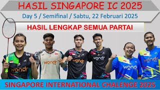 Hasil Lengkap Singapore IC 2025 Hari Ini │ Day 5 / Semifinal │ 6 Wakil Indonesia Lolos Babak Final │