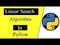 Linear Search Algorithm using Python Programming | DataStructures & Algorithms using Python tutorial