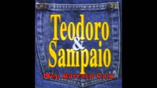 Meu Barraco Caiu - Teodoro & Sampaio