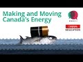 Making and Moving Canada's Energy