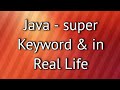 Java super Keyword & in Real Life