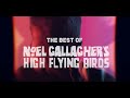 Noel Gallagher's High Flying Birds - 'Back The Way We Came: Vol 1 (2011-2021)' [Official Trailer]