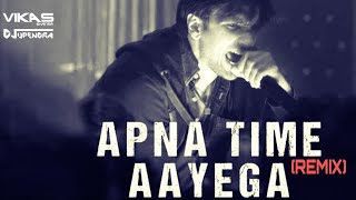 Apna Time Aayega Remix | Gully Boy | Ranveer Singh |DJ Vikas | DJ Upendra RaX  2019