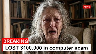 Retired Accountant Loses $100,000 Life Savings in Fake Microsoft Tech Support Scam