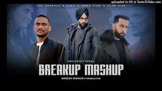 Unconditional Breakup Mashup | The Prophec, KAKA, Ammy Virk, Zehr Vibe | Naresh Parmar