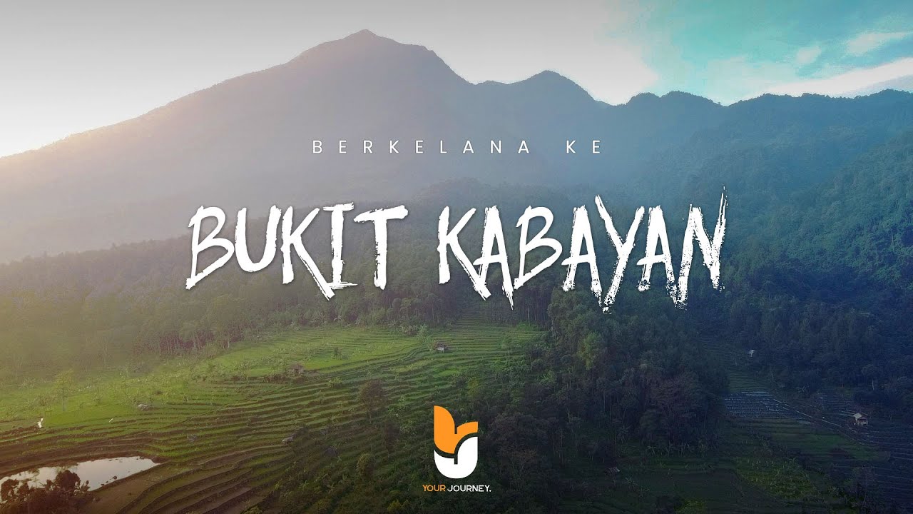 Your Journey - Berkelana Ke Bukit Kabayan - YouTube